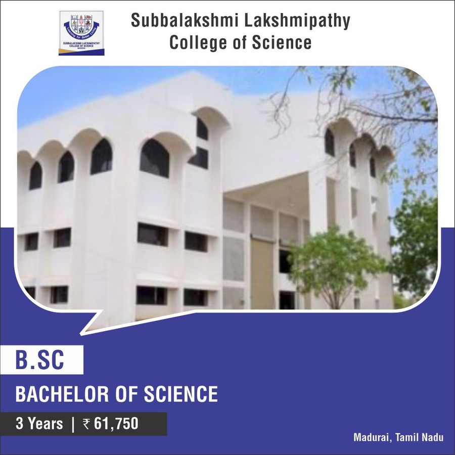 BACHELOR OF SCIENCE [B.SC] at Subbalakshmi Lakshmipathy College of Science, Madurai